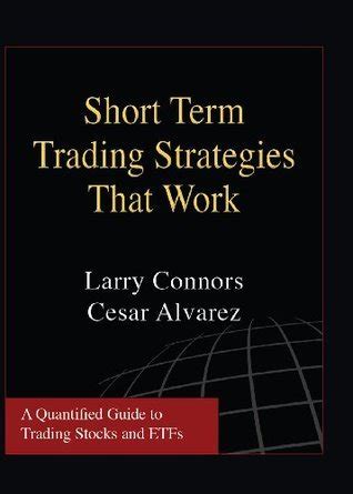 Full Download Short Term Trading Strategies That Work By Larry Connors