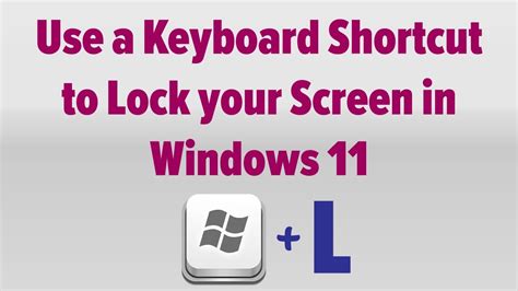 Shortcut to lock screen windows 11.  Ensure your privacy and security effor...