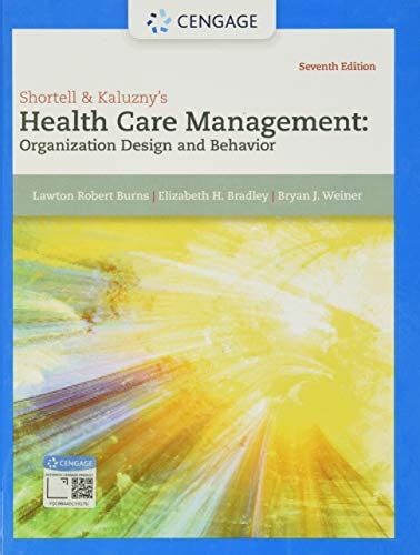 Shortell And Kaluznys Healthcare Management Organization Design And Behavior