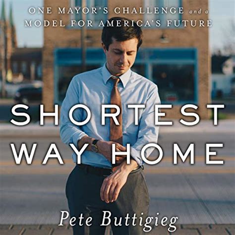 Read Shortest Way Home One Mayors Challenge And A Model For Americas Future By Pete Buttigieg