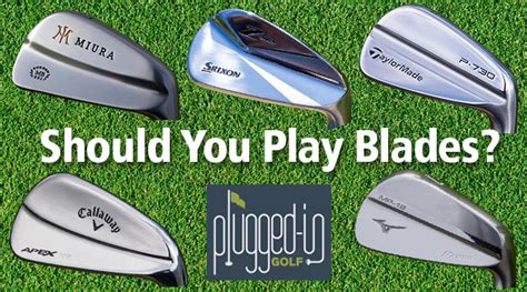 Should You Play Blades? - Plugged In Golf