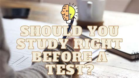 Should You Study Right Before a Test? - Improvement Buddy