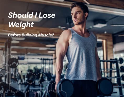 Should i lose weight before building muscle. Things To Know About Should i lose weight before building muscle. 