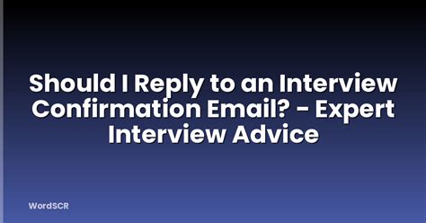 Should i reply to interview confirmation email.  Aug 28, 2025 · In th...