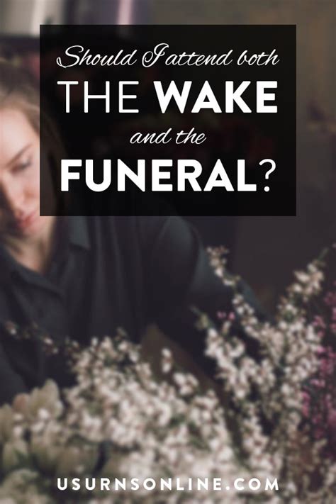 Should you go to both wake and funeral. .  ...