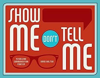 Show Me Don t Tell Me Visualizing Communication Strategy