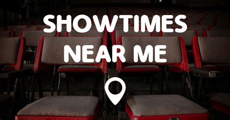 Show times near me. Things To Know About Show times near me. 