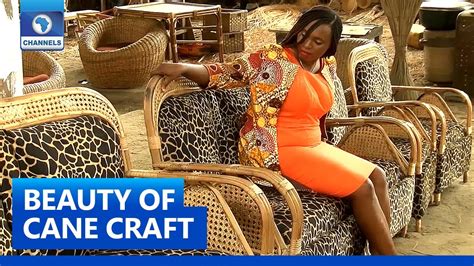 Showcasing The Beauty Of Cane Craft In Lagos Community Report