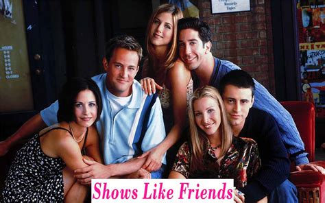 Shows like friends. Nov 7, 2023 · Matthew Perry , Laura Benanti , Julie White , Suzy Nakamura , Tyler James Williams , John Cho , Bill Cobbs , Seth Morris. Main Genre. Comedy. Release Date. August 8, 2012. After the death of his ... 