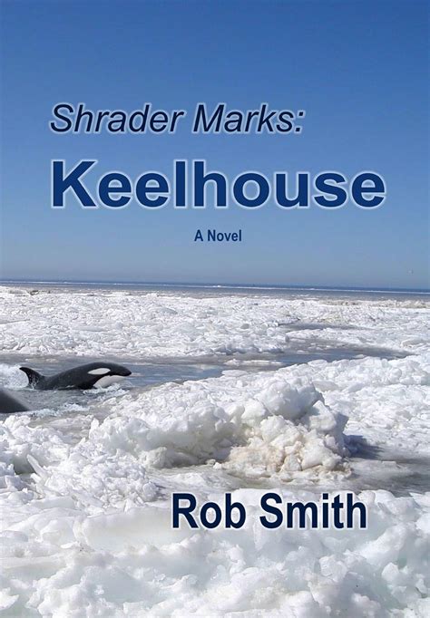 Download Shrader Marks Keelhouse By Rob Smith