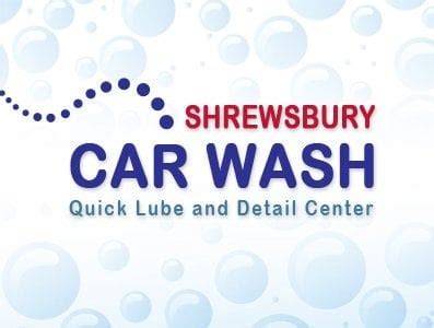 Shrewsbury Carwash, Quick Lube & Detail Center - Yelp