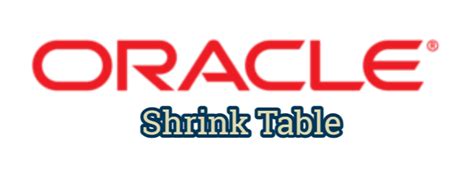 Shrink Table In Oracle - Database Tutorials