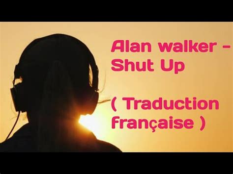 Shut up and listen traduction Français - translate.vc