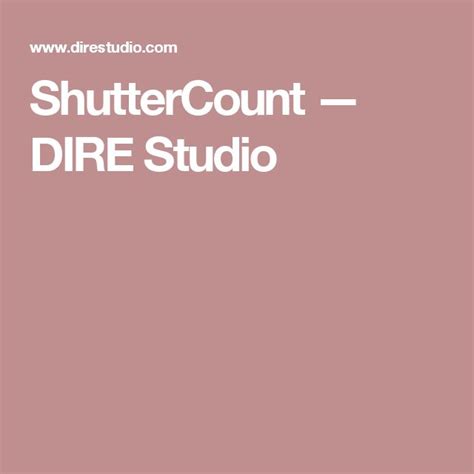 Shuttercount dire studio.  From Dire Studio: ShutterCount ShutterCount, Free Download by DIRE...