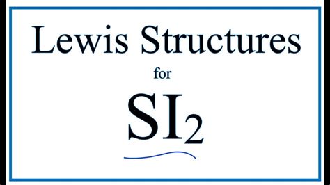 Si2 lewis structure. Things To Know About Si2 lewis structure. 