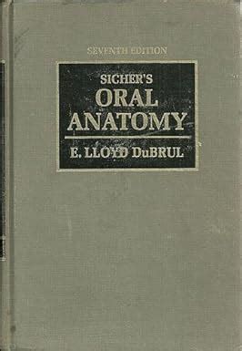 Read Online Sichers Oral Anatomy By E Lloyd Du Brul