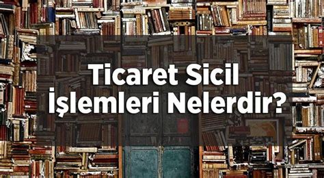 Sicil İşlemleri . 