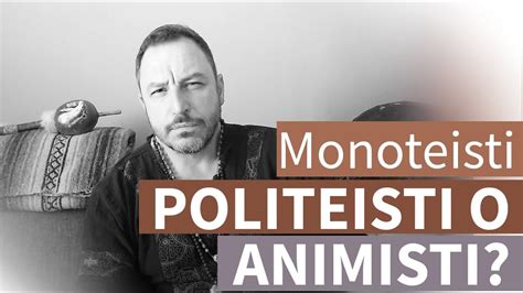 Siete Monoteisti, Politeisti o Animisti? - YouTube