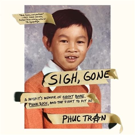 Full Download Sigh Gone A Misfits Memoir Of Great Books Punk Rock And The Fight To Fit In By Phuc Tran