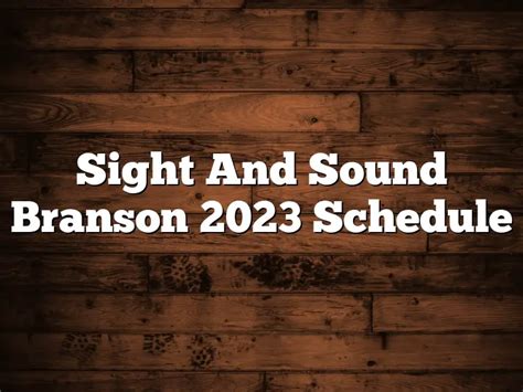 Sight and sound branson 2023 schedule. Things To Know About Sight and sound branson 2023 schedule. 