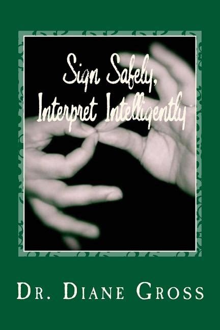 Sign safely interpret intelligently a guide to the prevention and management of interpreting related injury. - Management science 13th edition solution manual.