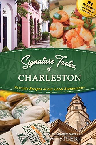 Read Signature Tastes Of Charleston By Steven W Siler