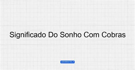 Significado do sonho cobras