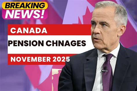 Significant 2025 Updates To Canadian Pension Benefits For Seniors. 
