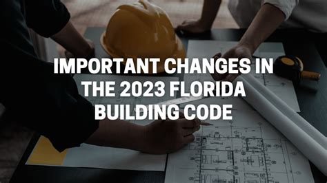 Significant Changes to The Florida Building Code Building and
