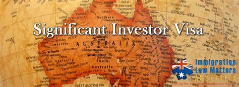 Significant Investor Visa For Australia - Immigration Experts Australia