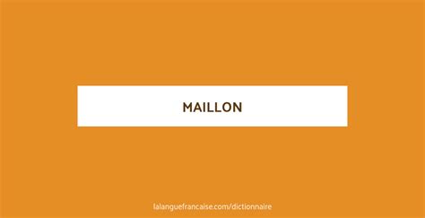 Signification de "maillon" dans le dictionnaire français - Educalingo