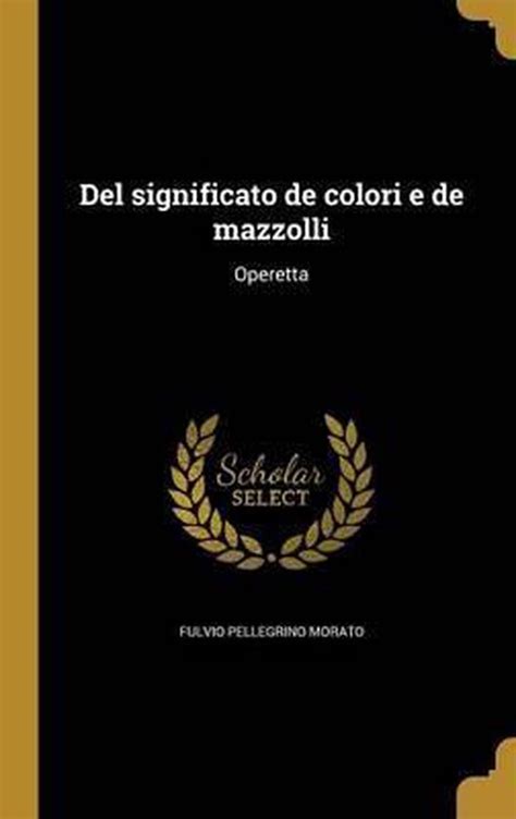 Significato de i colori e de' mazzolli. - The brief penguin handbook with exercises third edition.