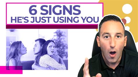 Signs a guy is just using you