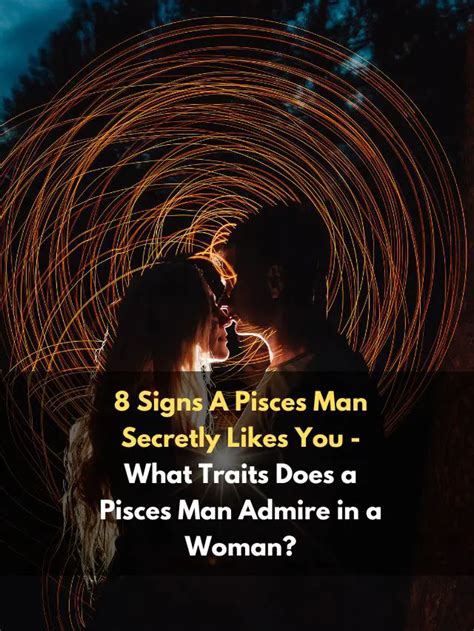 Signs a pisces woman secretly likes you. 