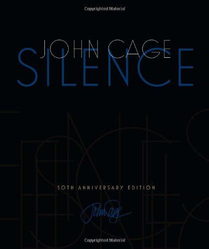 Silence Lectures and Writings 50th Anniversary Edition