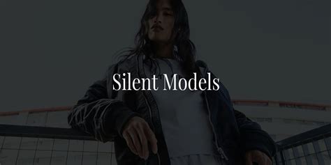 Silent models.  Silent&rsquo;s models work with many of the fashion indust...