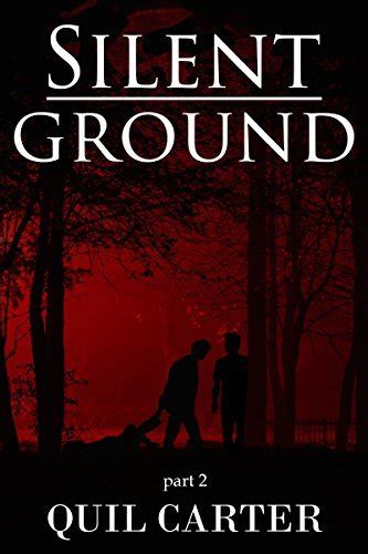 Read Online Silent Ground Part 2 Silent Ground 2 By Quil Carter
