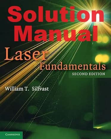 Silfvast Laser Fundamentals Solution Manual