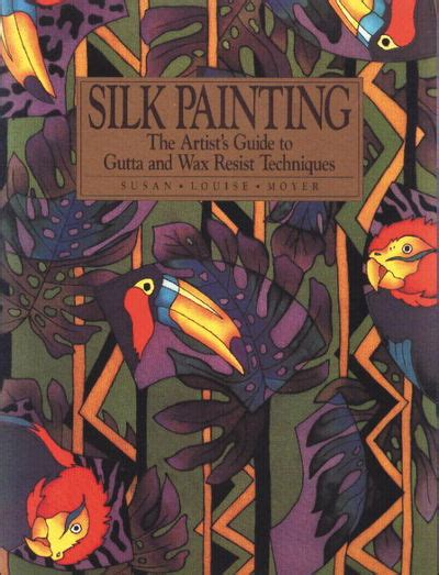 Silk painting the artists guide to gutta and wax resist techniques practical craft books. - Le fils de la grande catherine paul ier.