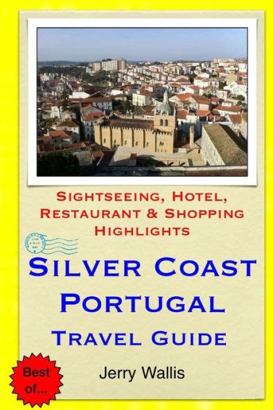 Silver coast portugal travel guide sightseeing hotel restaurant shopping highlights. - Fly tyers guide to tying essential bass and panfish flies.