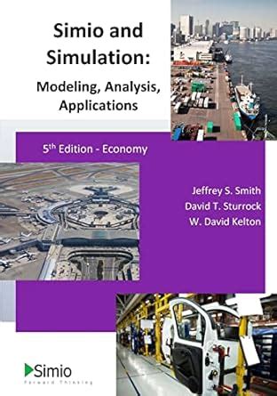 Full Download Simio And Simulation Modeling Analysis Applications 5Th Edition  Economy By Jeffrey S Smith