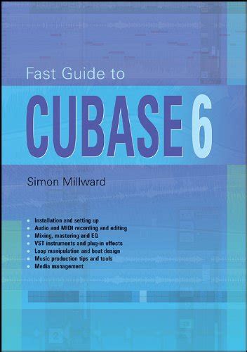 Simon millward fast guide to cubase 6. - Collectors guide to the mica group schiffer earth science monographs.