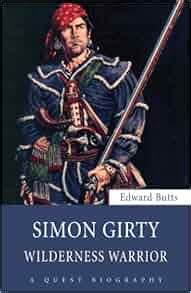 Full Download Simon Girty Wilderness Warrior Quest Biography By Edward Butts
