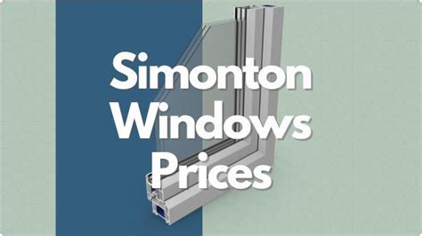 Simonton Windows Price List Updated 2024 Simonton Windows Prices