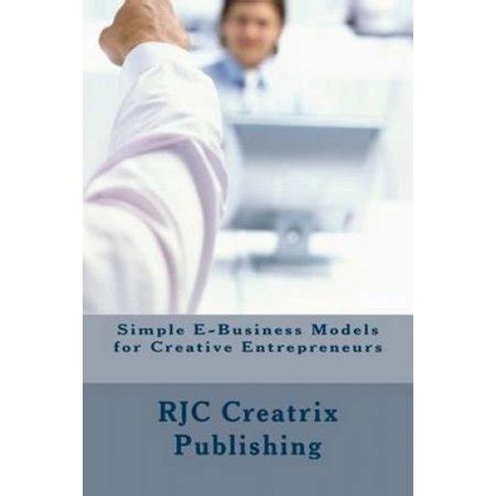 Simple E Business Models For Creative Entrepreneurs