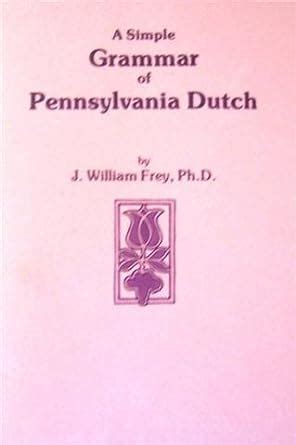 Simple Grammar Of Pennsylvania Dutch