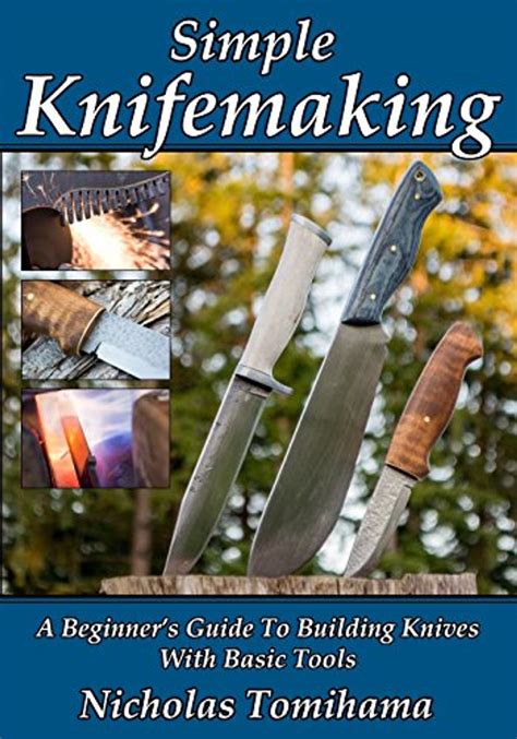 Simple knifemaking a beginner s guide to building knives with basic tools. - Essentially lilly a guide to colorful entertaining.