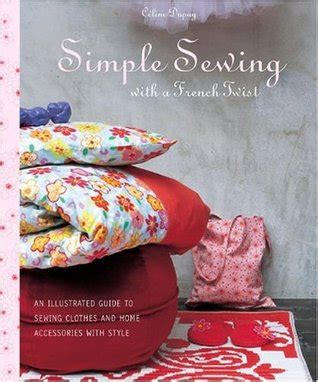 Simple sewing with a french twist an illustrated guide to sewing clothes and home accessories with style. - Aprilia leonardo 250 300 2000 2004 online service manual.