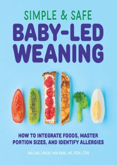 Full Download Simple  Safe Babyled Weaning How To Integrate Foods Master Portion Sizes And Identify Allergies By Malina Malkani  Rd