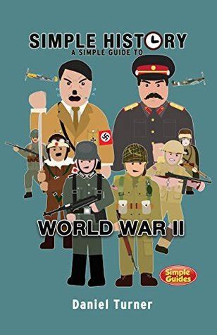 Full Download Simple History A Simple Guide To World War Ii Simple Guides By Daniel Turner